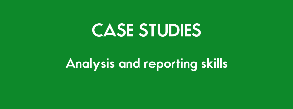 Case studies. Analysis and reporting skills